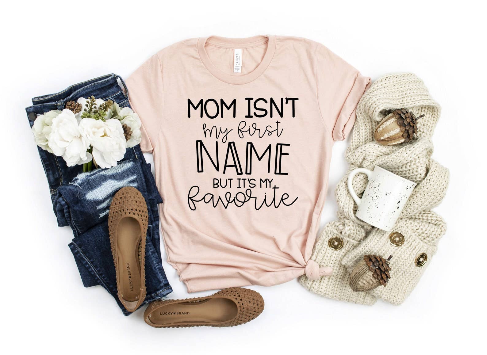 Mom Isn't My First Name But It's My Favorite T-Shirt Hoodie, Sweatshirt | PodTeesHub.com