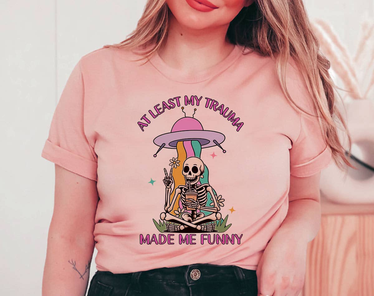 At Least My Trauma Made Me - Mental Health Funny T-Shirt Hoodie, Sweatshirt | PodTeesHub.com