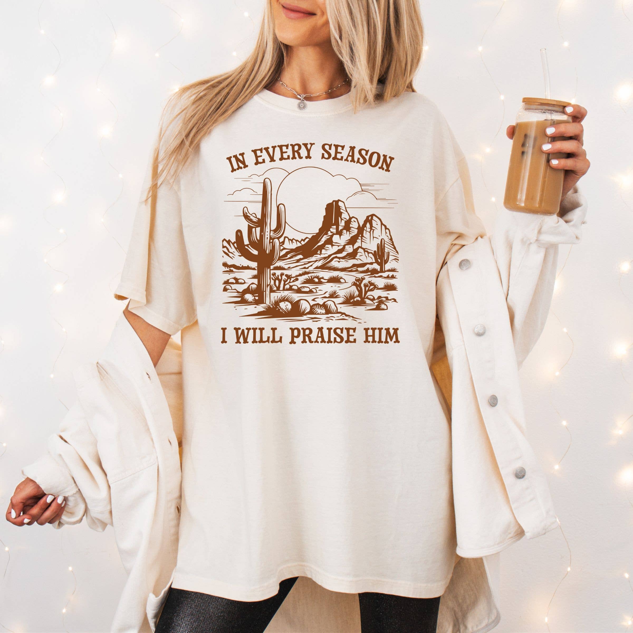 In Every Season I Will Praise Him Tee - Spring Graphic Tee Hoodie, Sweatshirt | PodTeesHub.com
