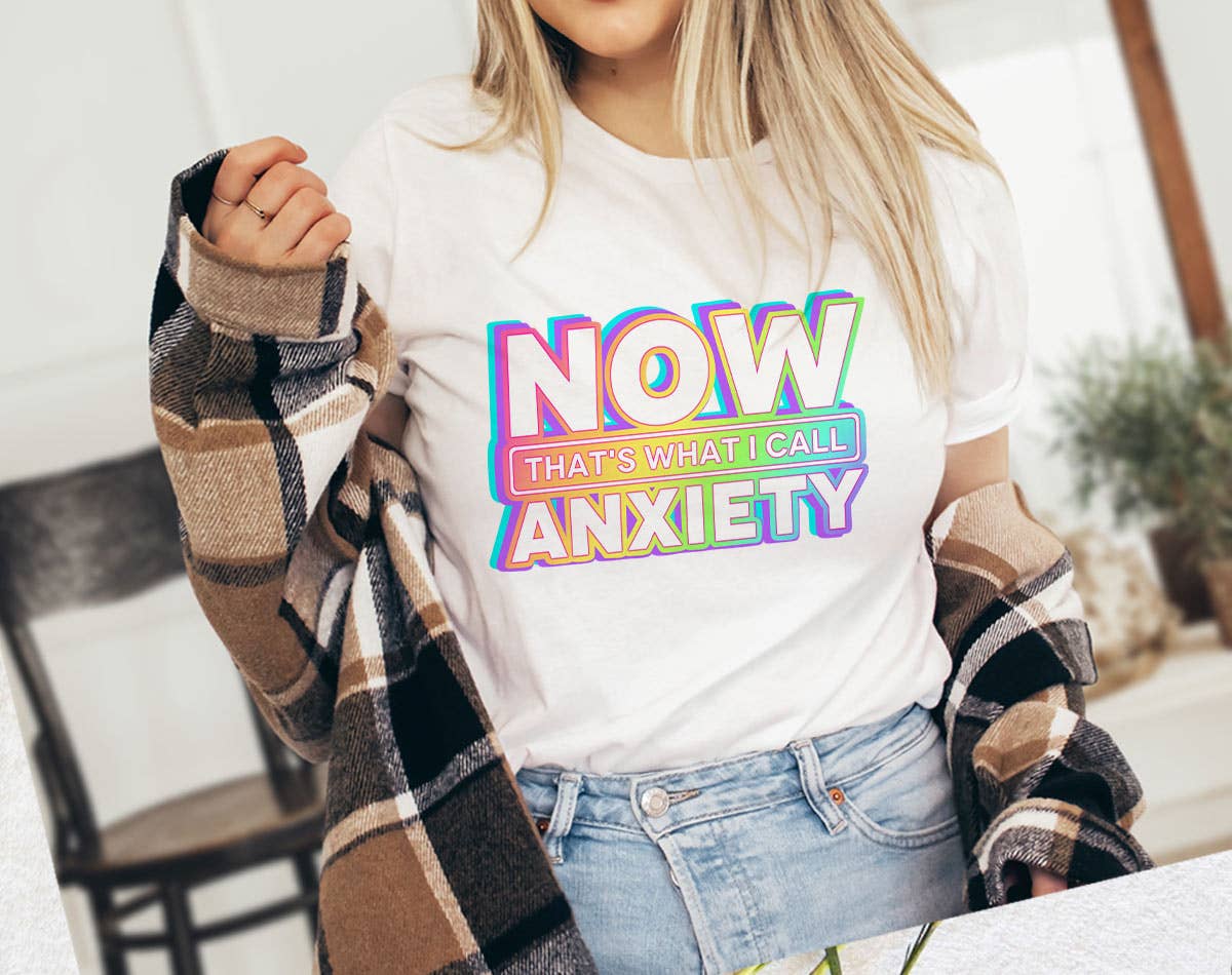 Now That's What I Call Anxiety - Funny Mental Health Shirt Hoodie, Sweatshirt | PodTeesHub.com