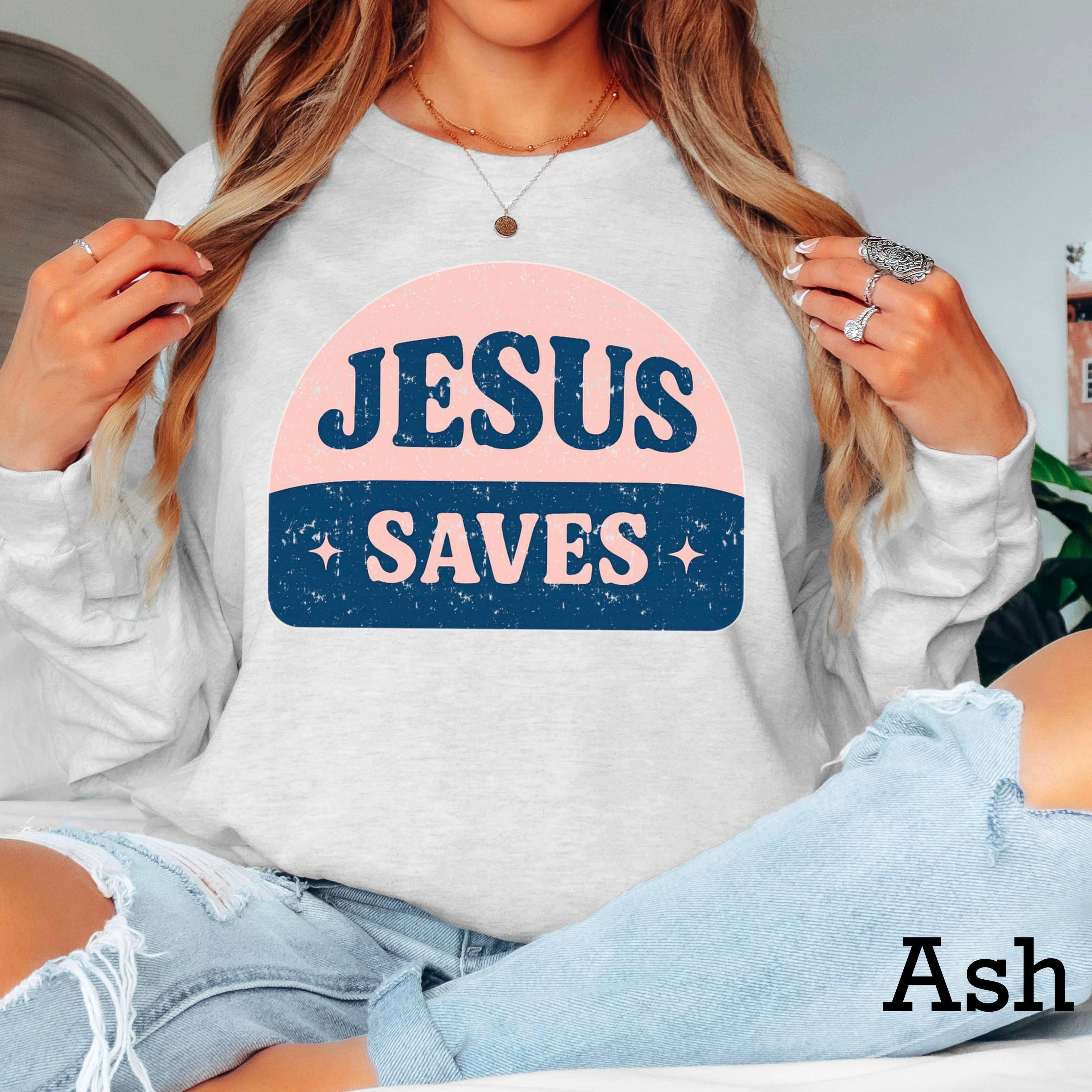 Jesus Saves Long Sleeve Christian Shirt Hoodie, Sweatshirt | PodTeesHub.com