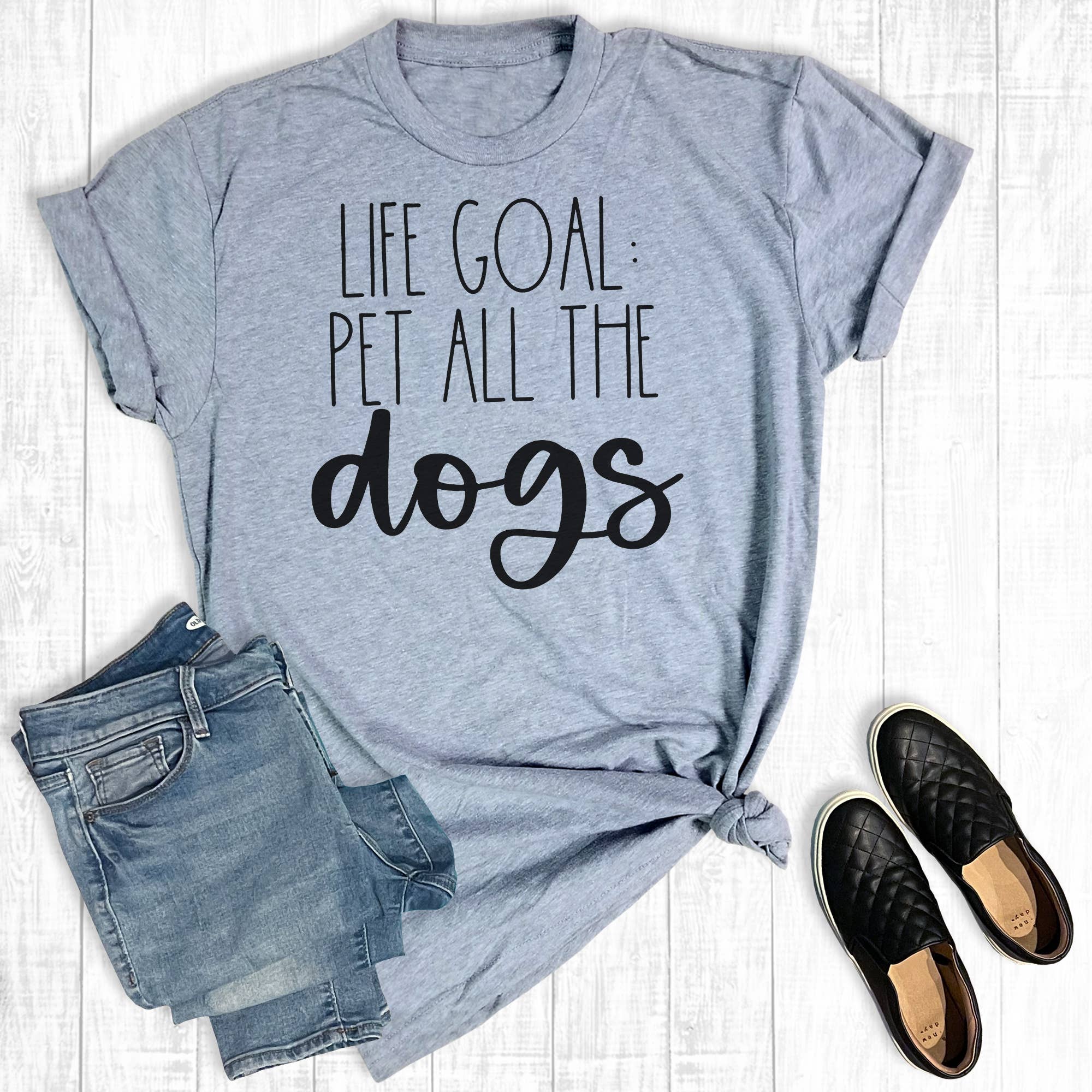 Life Goal Pet All the Dogs Graphic Tee Hoodie, Sweatshirt | PodTeesHub.com