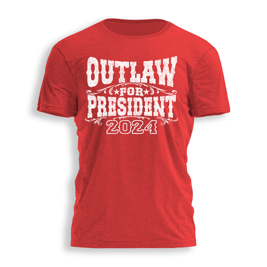 Outlaw For President Tee - 2486 Hoodie, Sweatshirt | PodTeesHub.com