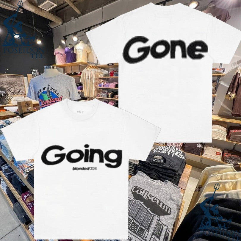 Blonded Going Gone T-shirt