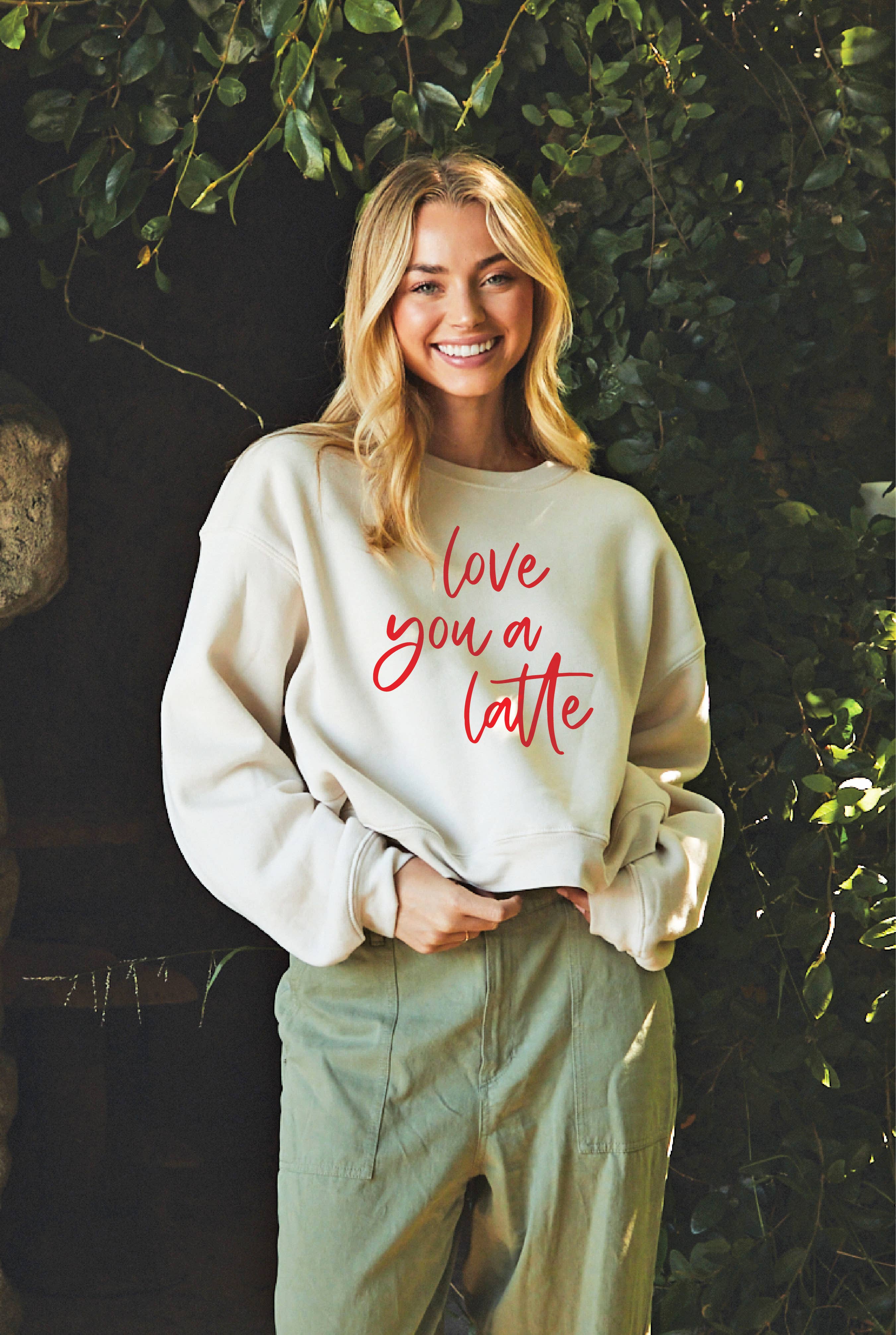 Love You A Latte Mid Graphic Sweatshirt T-Shirts, Hoodie | PodTeesHub.com