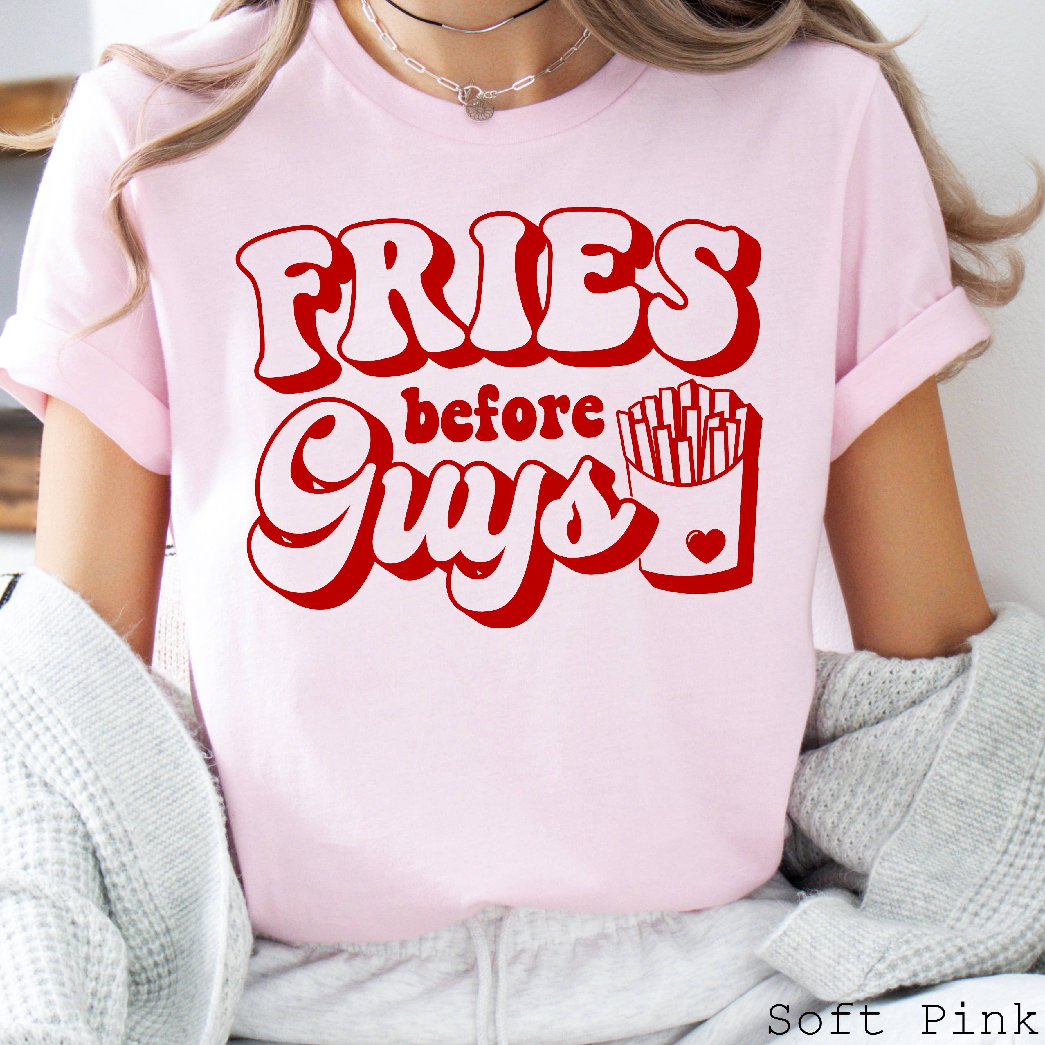 Fries Before Guys | Women's Graphic Shirt | Bella Canvas Tee Hoodie, Sweatshirt | PodTeesHub.com