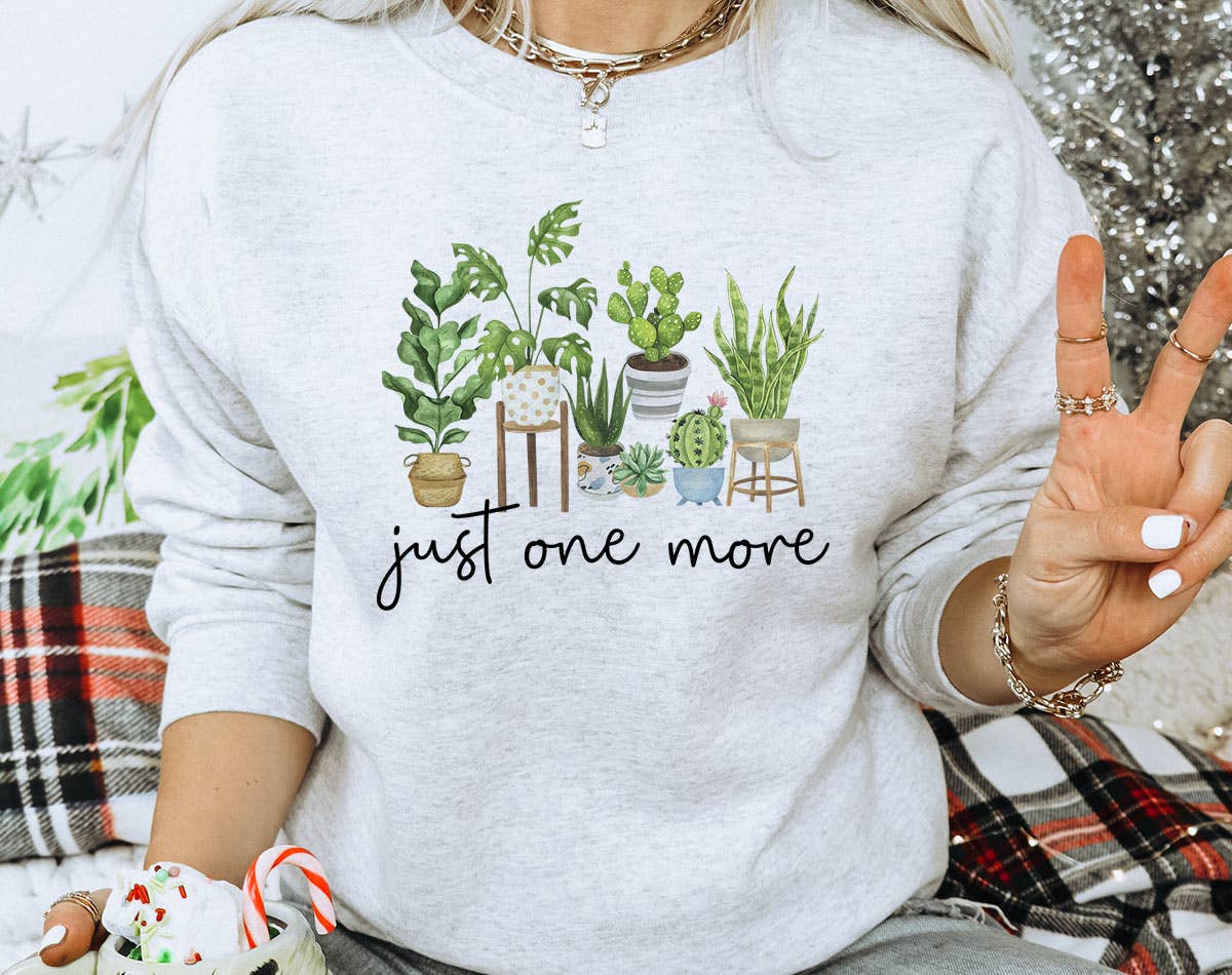 Just One More Plant - Plant Lover Sweatshirt T-Shirts, Hoodie | PodTeesHub.com