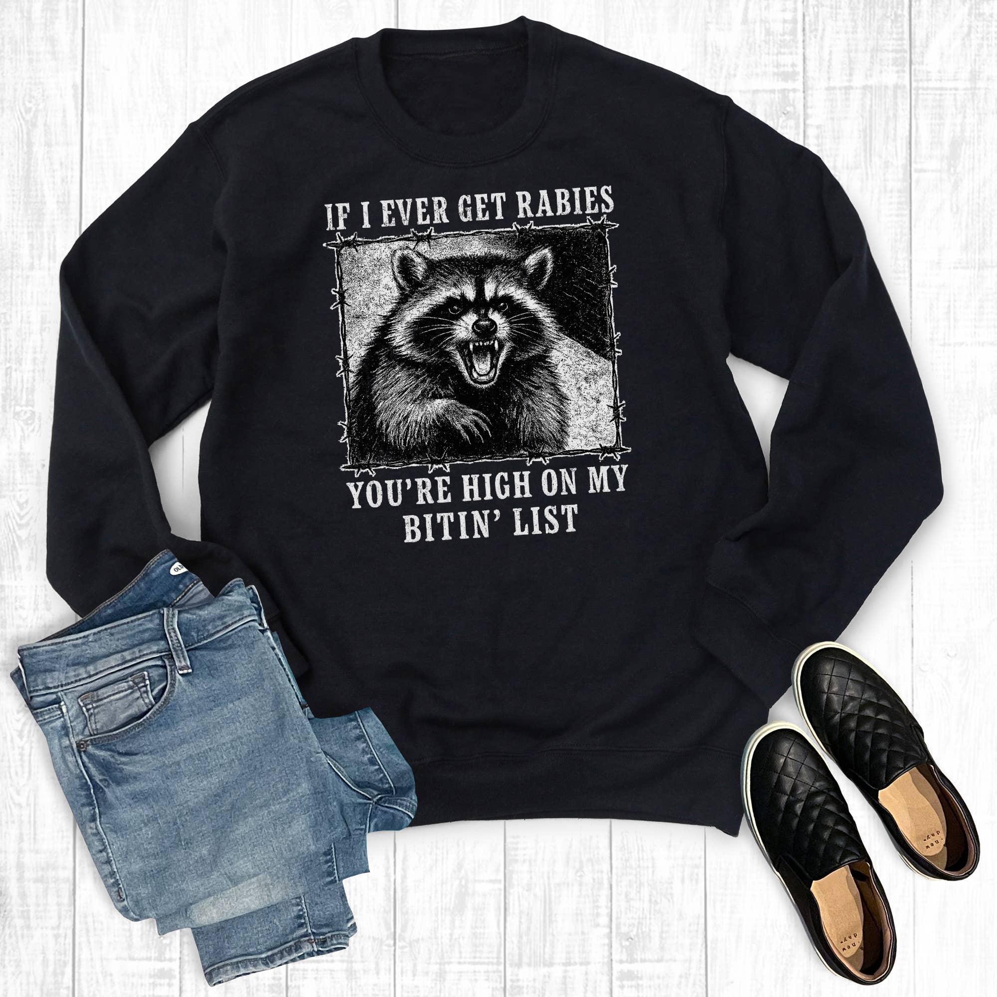 If I Ever Get Rabies You're High On My Bitin List Sweatshirt T-Shirts, Hoodie | PodTeesHub.com