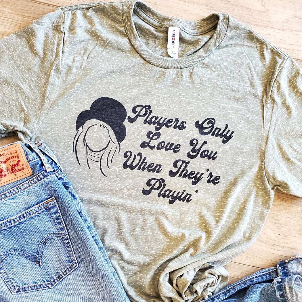 Players Only Love You When They're Playin' Graphic Tee Hoodie, Sweatshirt | PodTeesHub.com