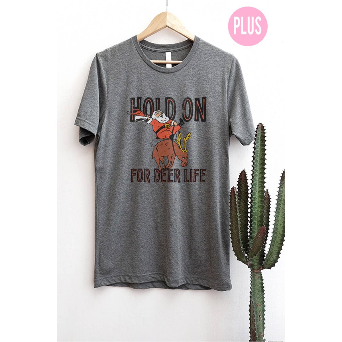 Hold On For Deer Life  Graphic Tee Plus Hoodie, Sweatshirt | PodTeesHub.com