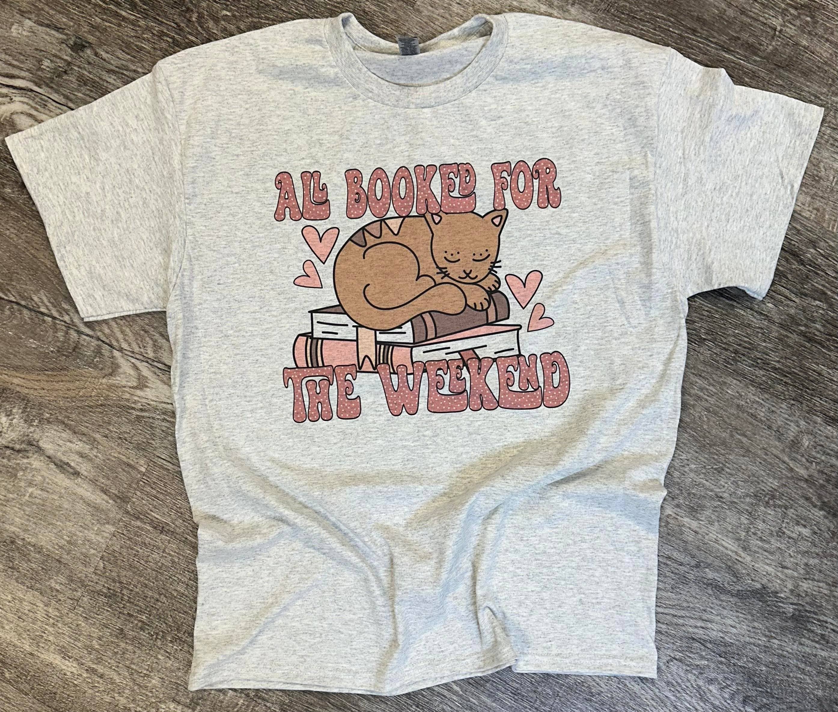 All Booked For the Weekend On Ash Gray Tee Hoodie, Sweatshirt | PodTeesHub.com