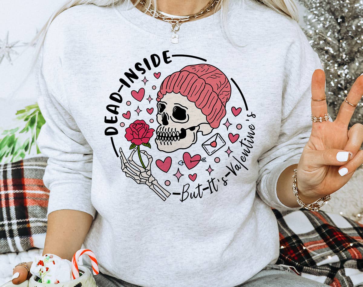 Dead Inside But It's Valentine's Day - Funny Sweatshirt T-Shirts, Hoodie | PodTeesHub.com