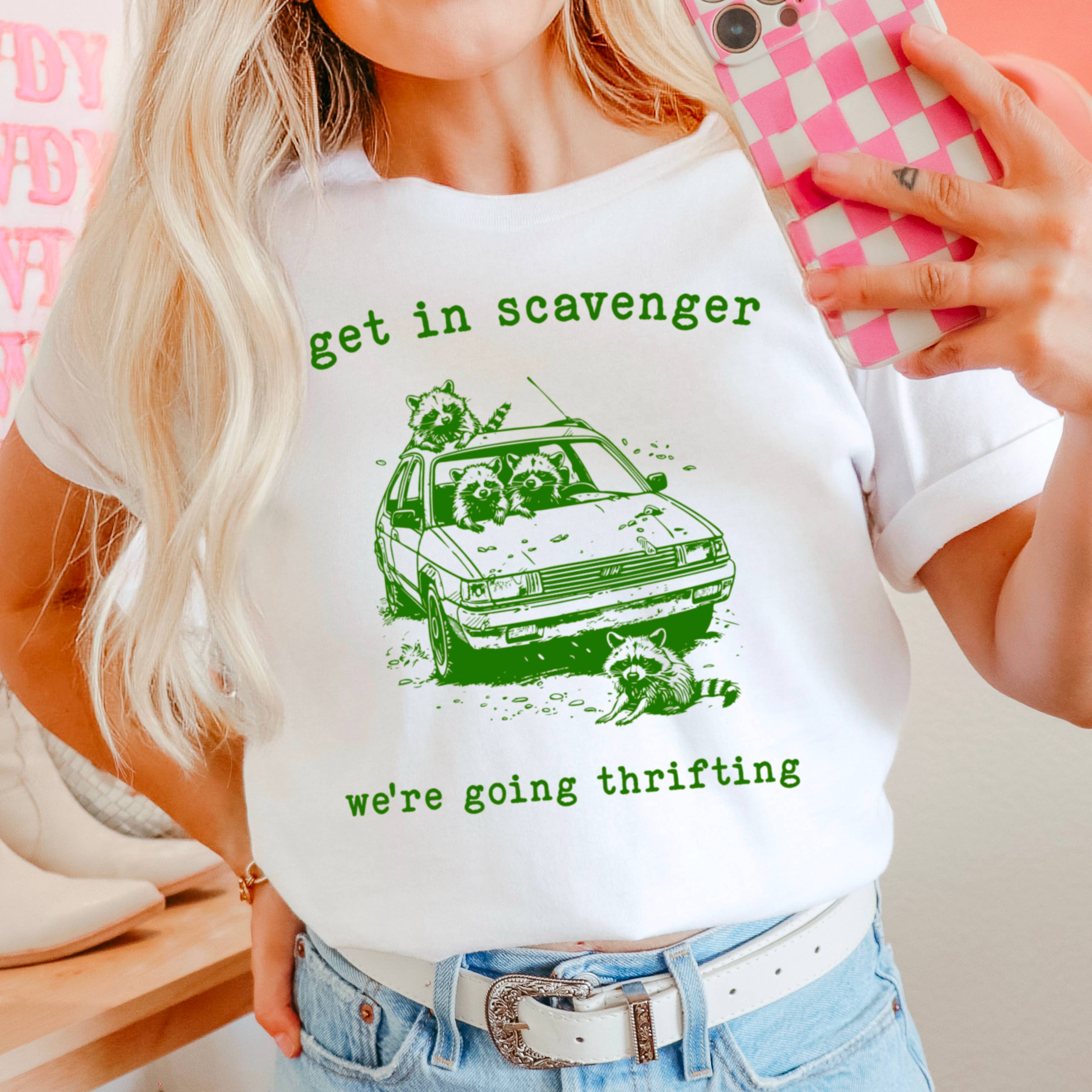 Women's Graphic Tee | Get in Scavenger | Comfort Color Hoodie, Sweatshirt | PodTeesHub.com