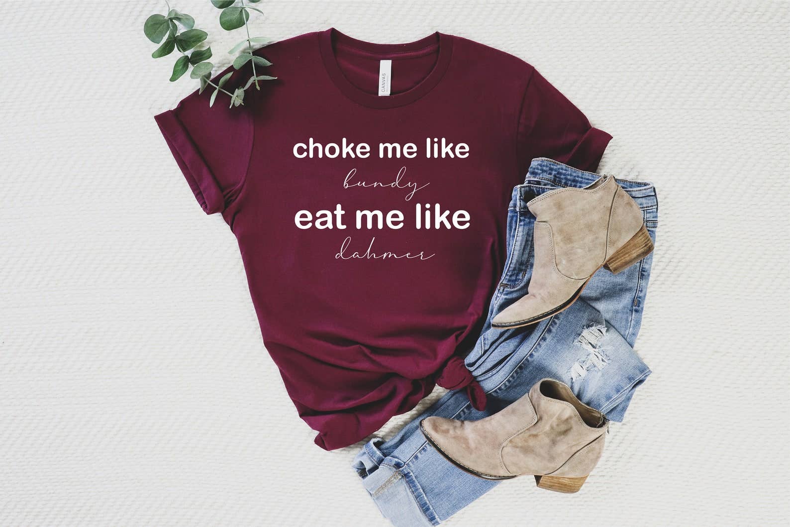 Choke Me Like Bundy Eat Me Like Dahmer T-Shirt Hoodie, Sweatshirt | PodTeesHub.com