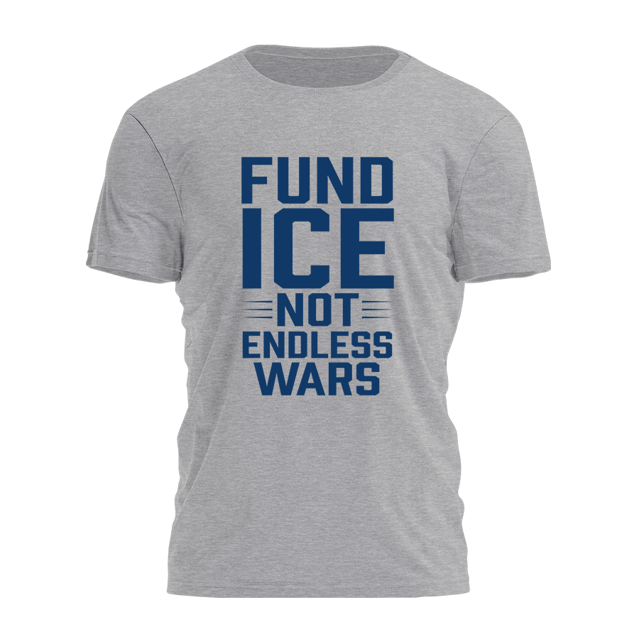 Fund Ice Not Endless Wars Tee - 3905 Hoodie, Sweatshirt | PodTeesHub.com