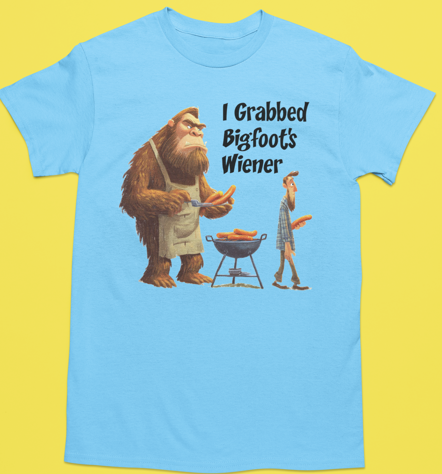 I Grabbed Bigfoot's Wiener -  Tshirt Hoodie, Sweatshirt | PodTeesHub.com