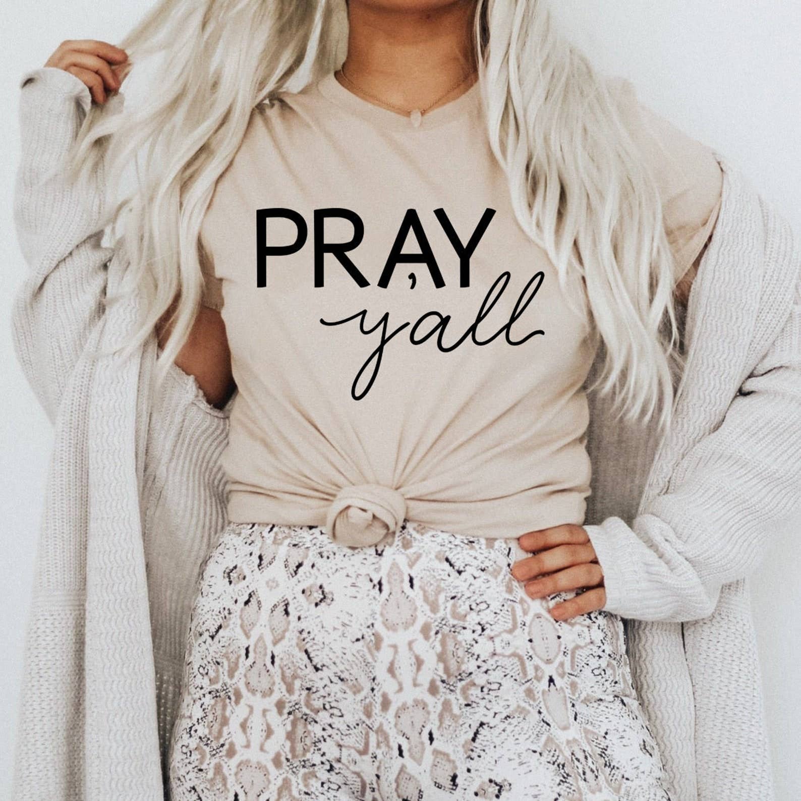 Pray Y'all T-Shirt Hoodie, Sweatshirt | PodTeesHub.com