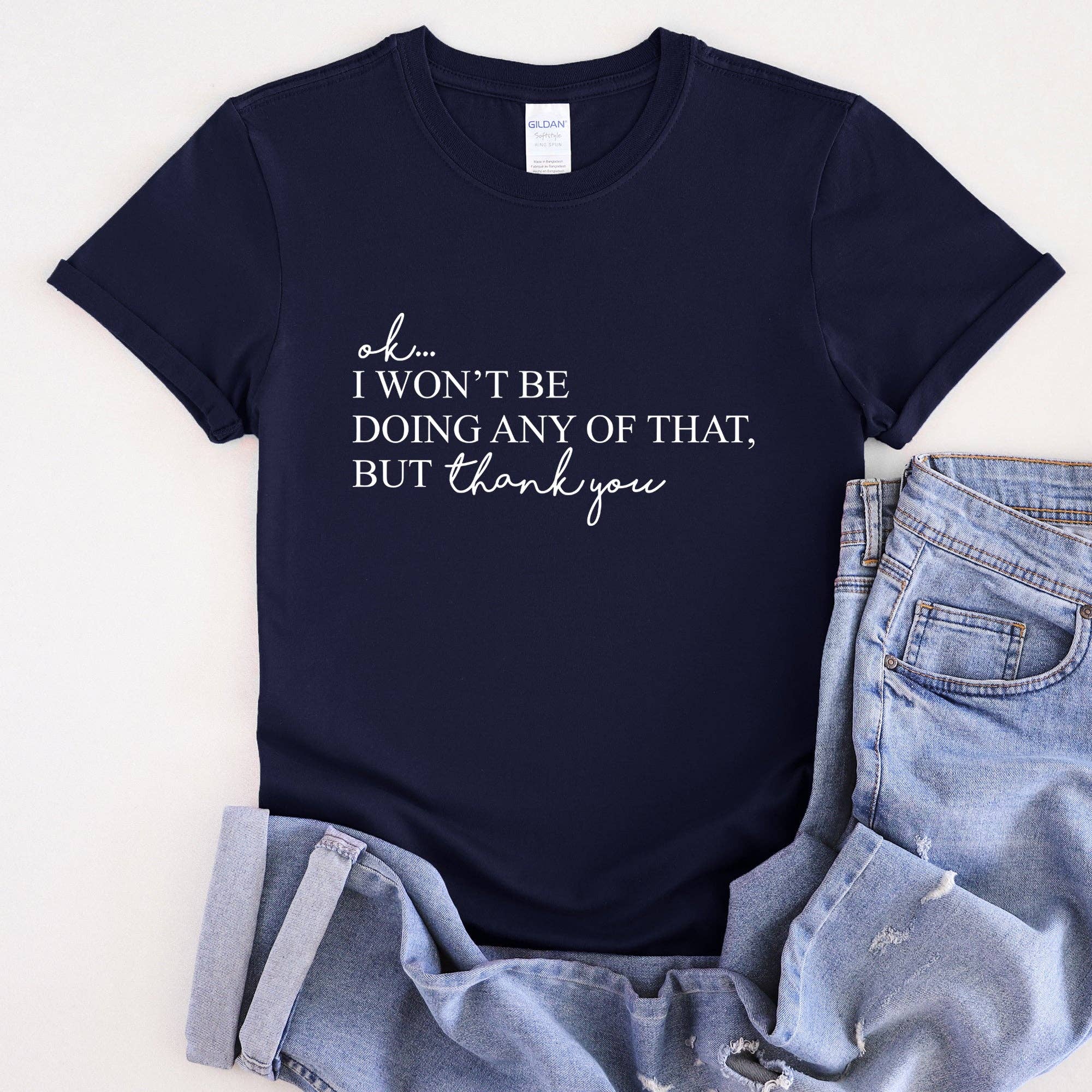 Ok I Won't Be Doing Any of That But Thank You, Schitts, Alexis, David, Tv Show, Super Soft Tshirt Hoodie, Sweatshirt