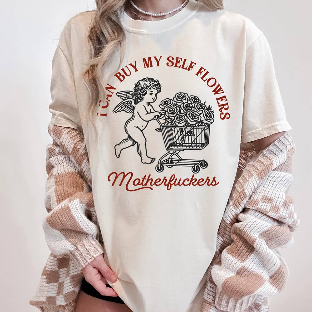 I Can Buy Myself Flowers Motherfuckers Tee Hoodie, Sweatshirt | PodTeesHub.com
