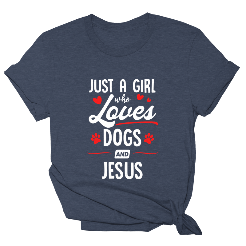 Just A Girl Who Loves Dogs and Jesus Tee - 2666 Hoodie, Sweatshirt | PodTeesHub.com
