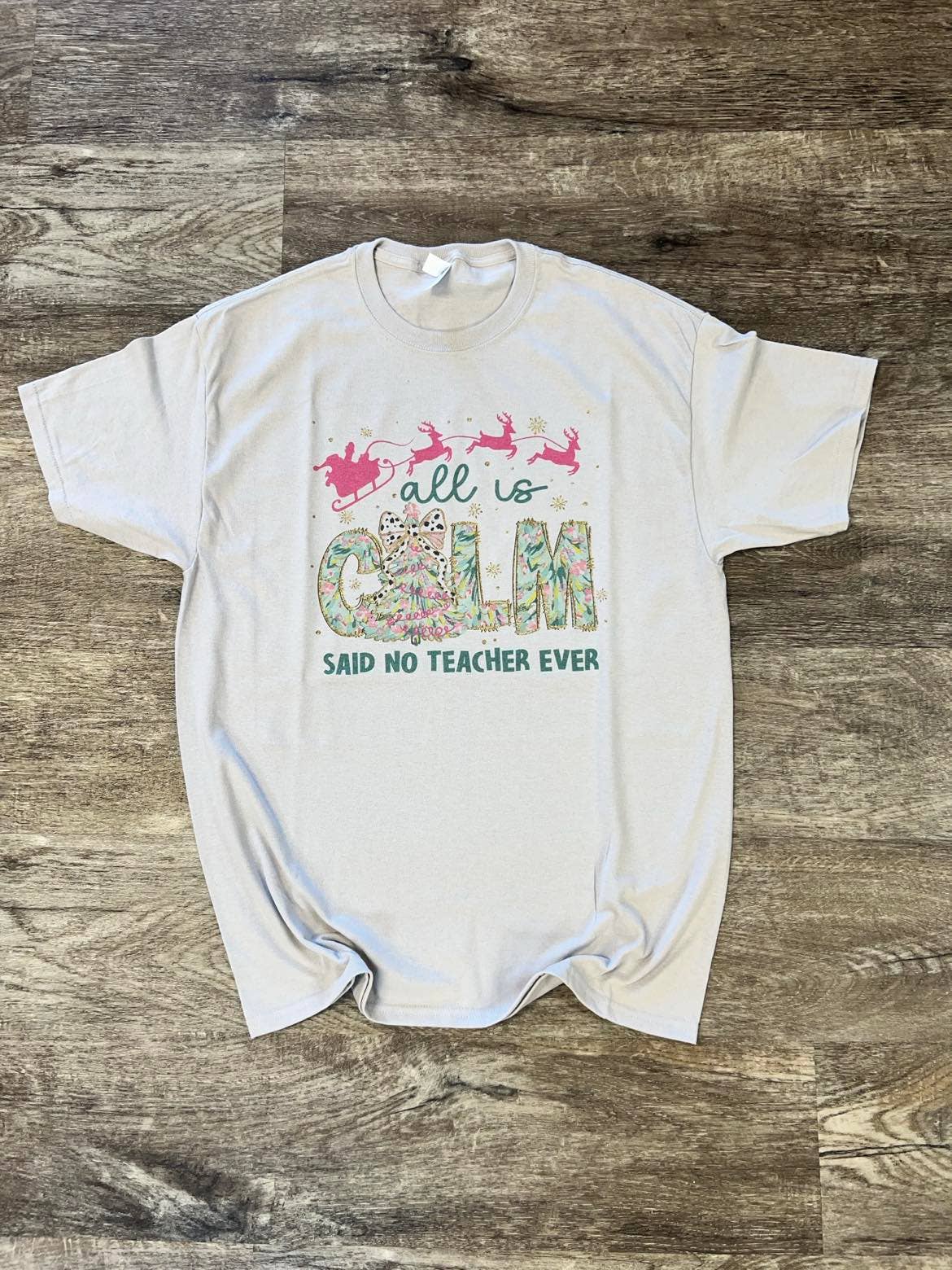 All Is Calm Said No Teacher Ever On Silver Tee Hoodie, Sweatshirt | PodTeesHub.com