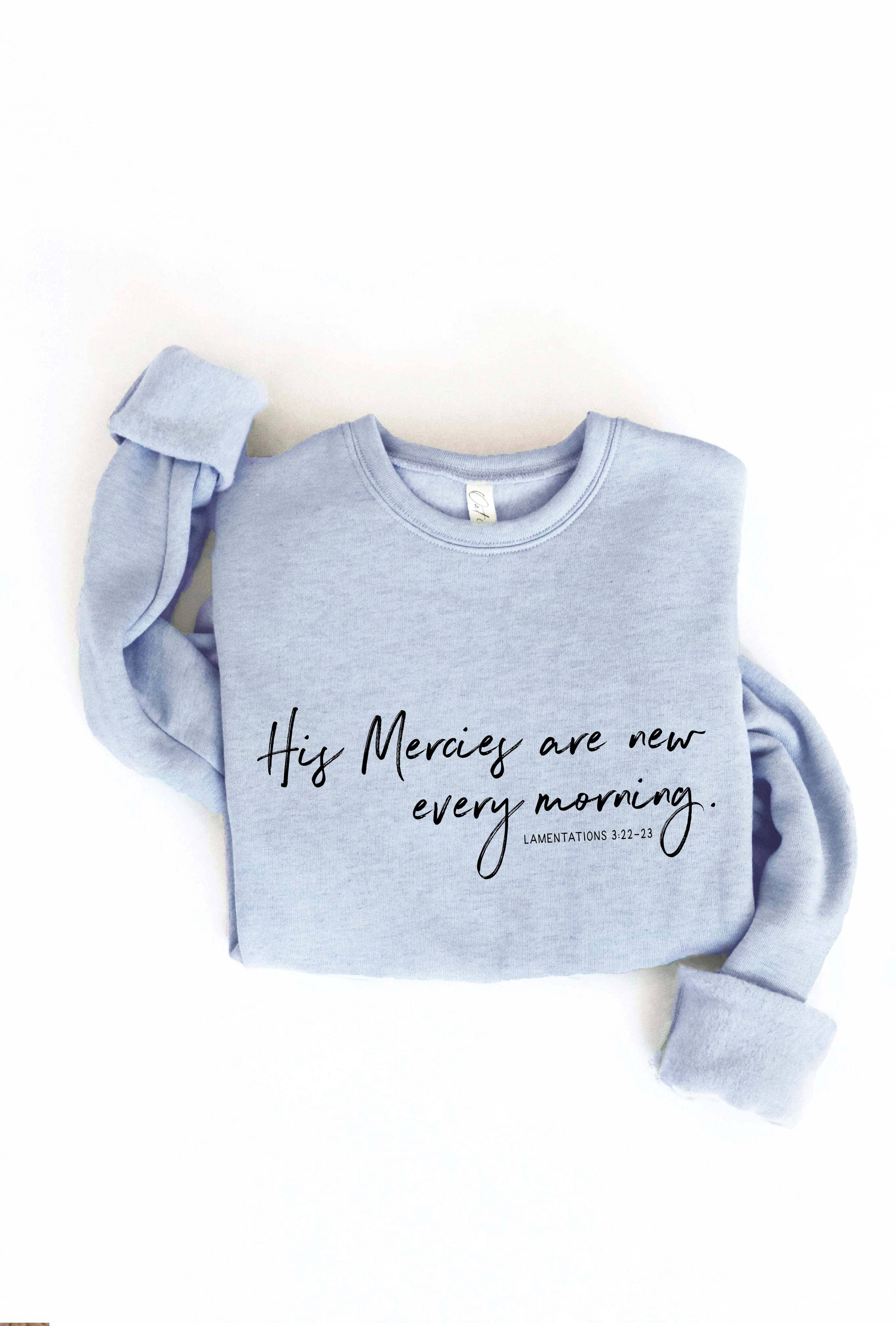 His Mercies Are New Every Morning Graphic Sweatshirt T-Shirts, Hoodie | PodTeesHub.com