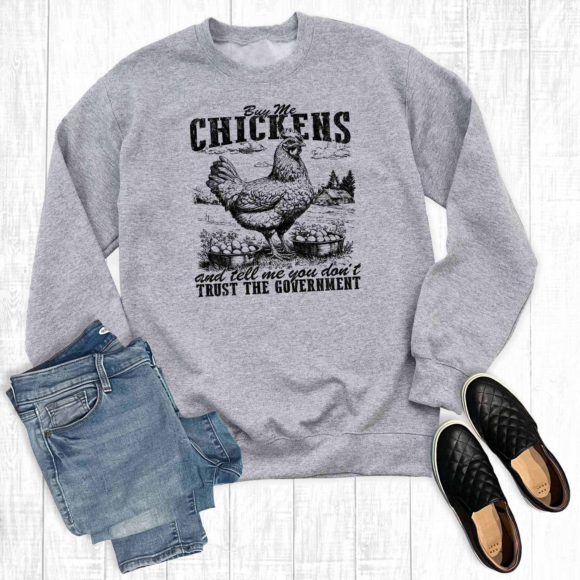 Funny Buy Me Chickens and Don't Trust Graphic Sweatshirt T-Shirts, Hoodie | PodTeesHub.com