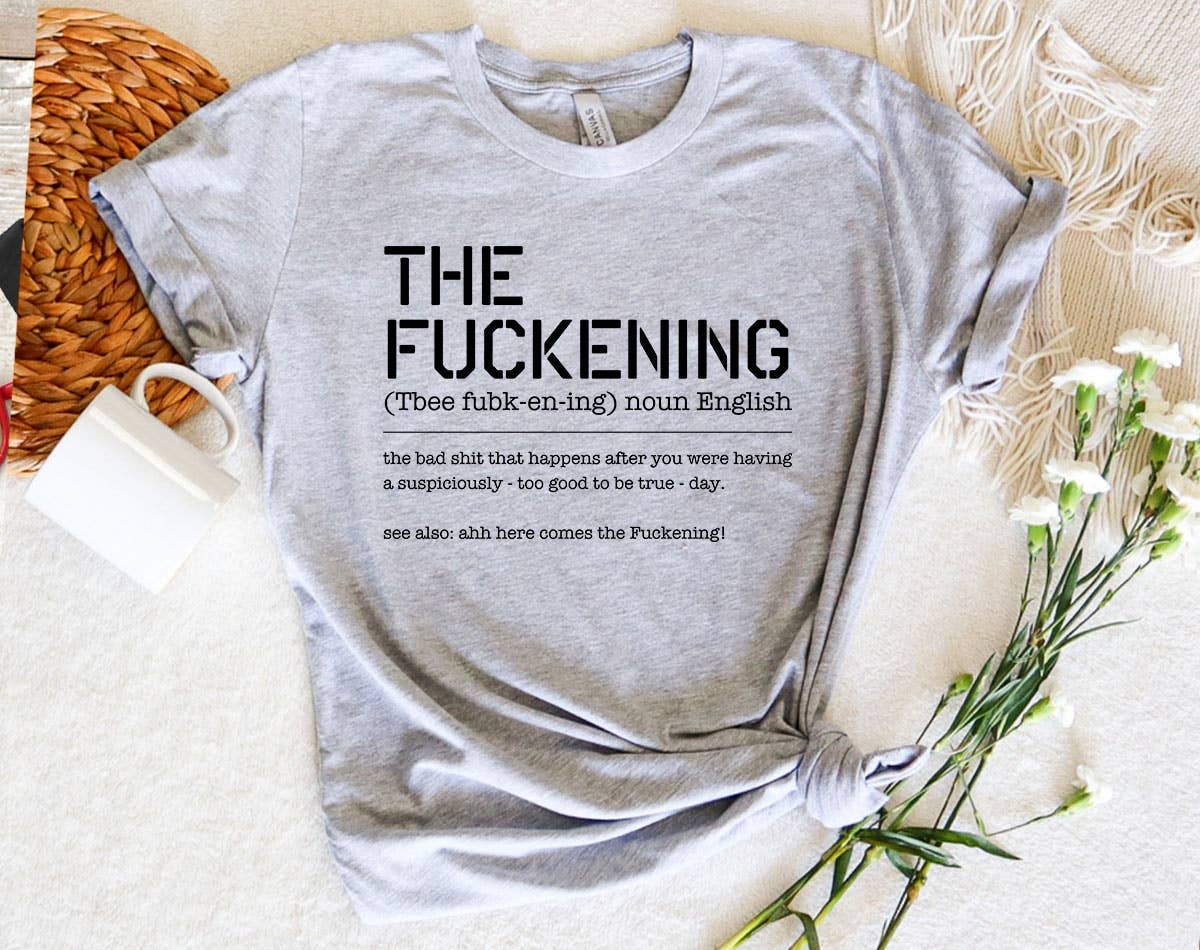 The Fuckening Definition - Funny T-Shirt Hoodie, Sweatshirt | PodTeesHub.com