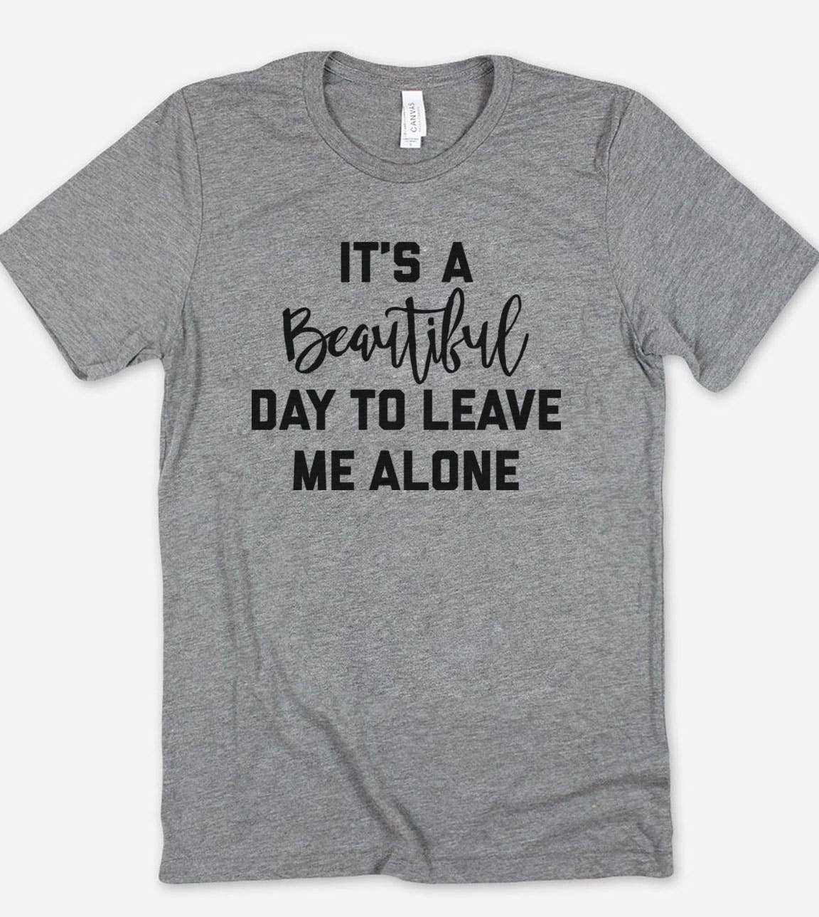 It's A Beautiful Day - Funny Sassy Cute Introvert T-Shirt Hoodie, Sweatshirt | PodTeesHub.com