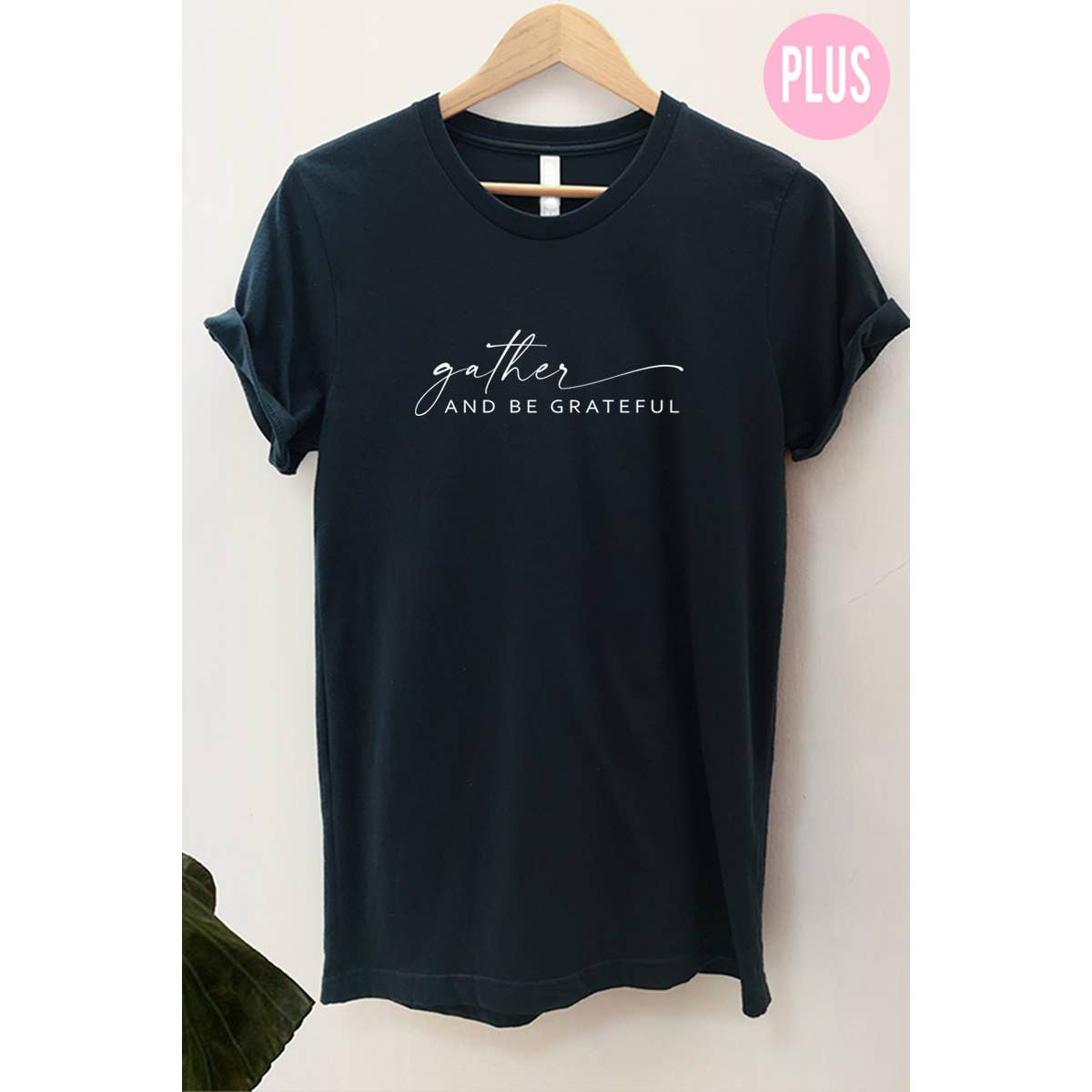 Gather and Be Grateful Graphic Tee Plus Hoodie, Sweatshirt | PodTeesHub.com