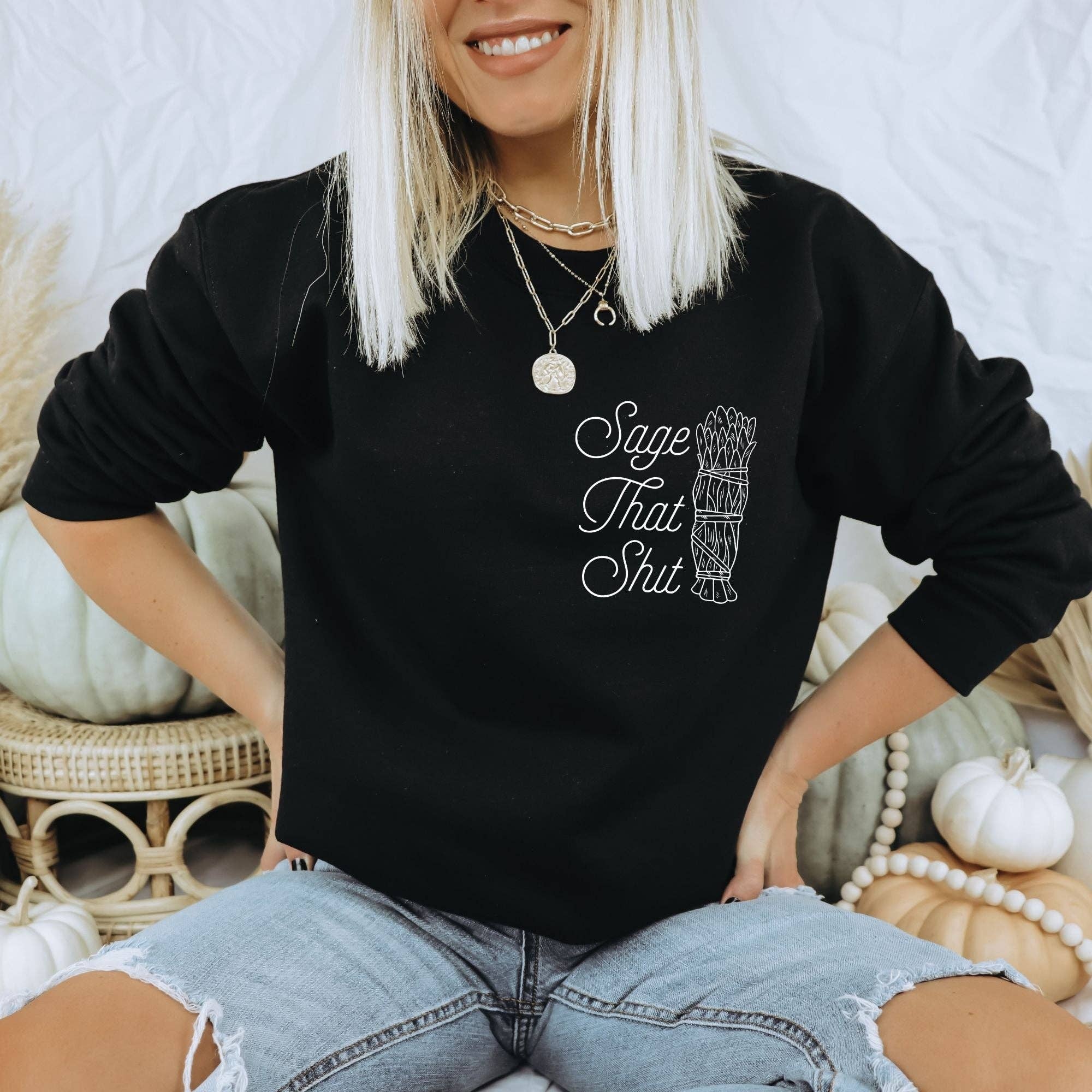 Sage That Shit Halloween Sweatshirt *Unisex Fit* #2 T-Shirts, Hoodie | PodTeesHub.com