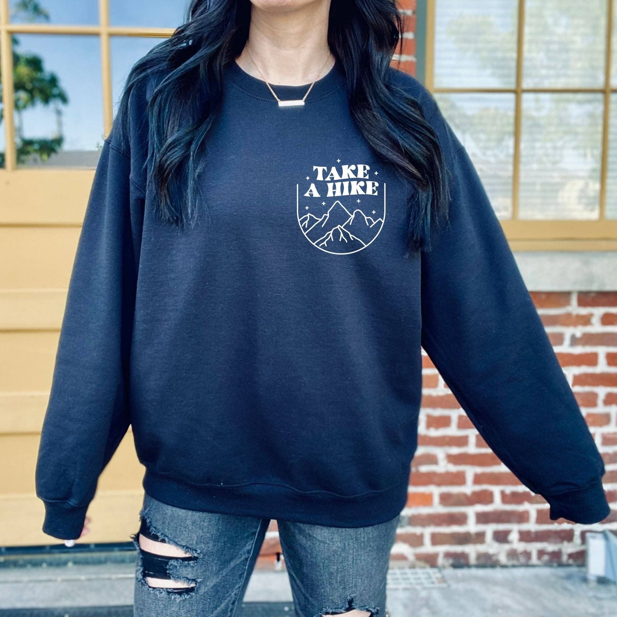 Take A Hike Crewneck Sweatshirt or Hoodie *Unisex Fit* T-Shirts | PodTeesHub.com