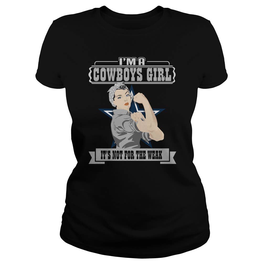 I'm A Dallas Cowboys Girl It's Not For the Weak T-Shirt Hoodie, Sweatshirt | PodTeesHub.com