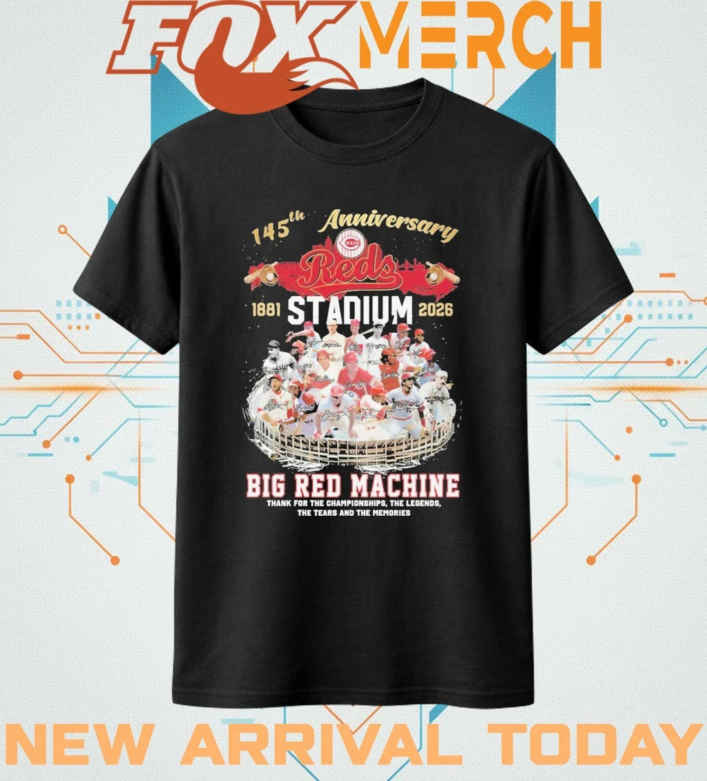 Cincinnati Reds 145th 1881 2026 anniversary Big Red Machine thank you for the Championships the legends the tears and the memories signatures t-shirt