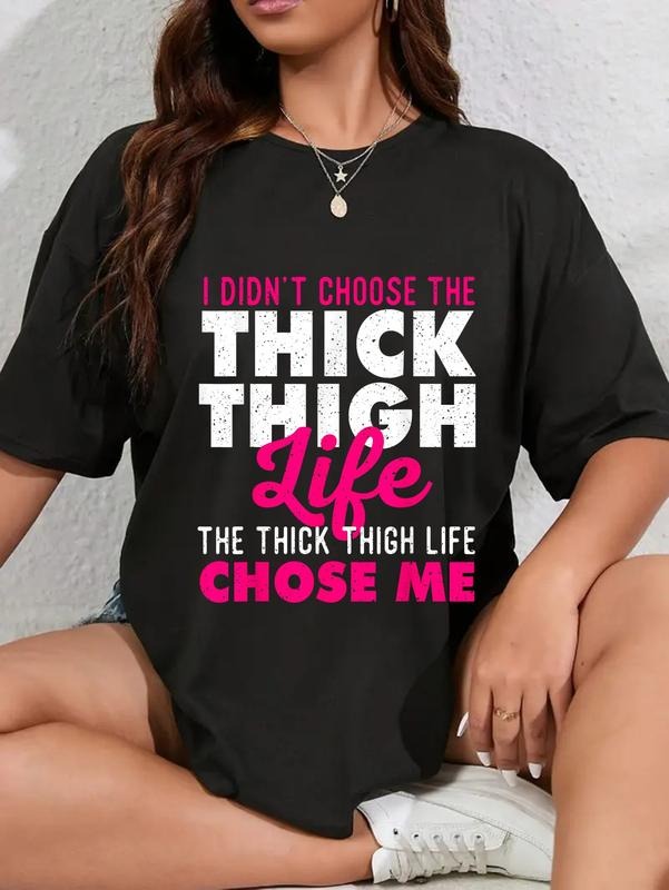 cotton I Didn't Choose The Thick Thigh Life - Big Girls T-Shirt casual Fashion graphic tees for women Hoodie, Sweatshirt