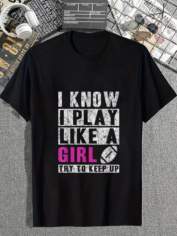 cotton I Know I Play Like A Girl Football Try To Keep Up T-Shirt casual Fashion graphic tees for women Hoodie, Sweatshirt