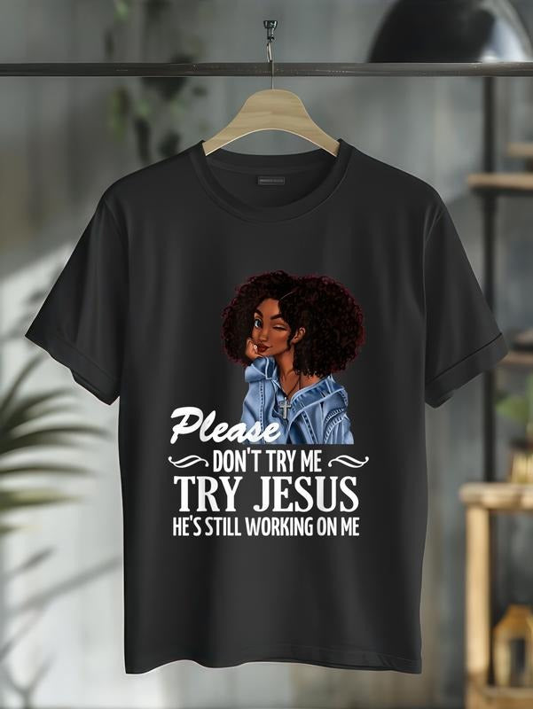 cotton Please don't try me try Jesus he's still working on me T-Shirt casual Fashion graphic tees for women Hoodie,...
