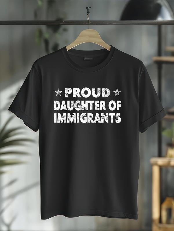 cotton Pro-Immigration Shirt Proud Daughter of Immigrants T-Shirt casual Fashion graphic tees for women Hoodie, Sweatshirt