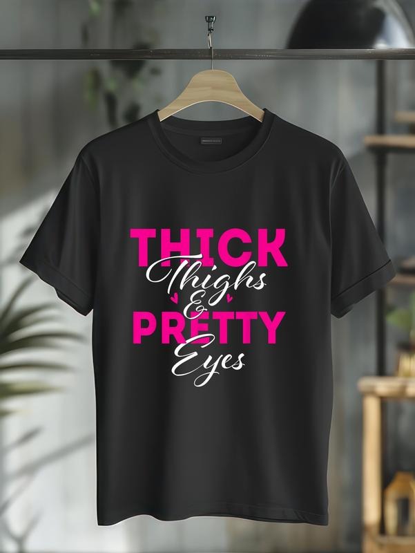 cotton Thick Thighs & Pretty Eyes - Workout Fitness T-Shirt casual Fashion graphic tees for women Hoodie, Sweatshirt