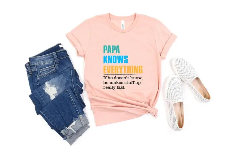 Papa Knows Everything T-Shirt Hoodie, Sweatshirt | PodTeesHub.com