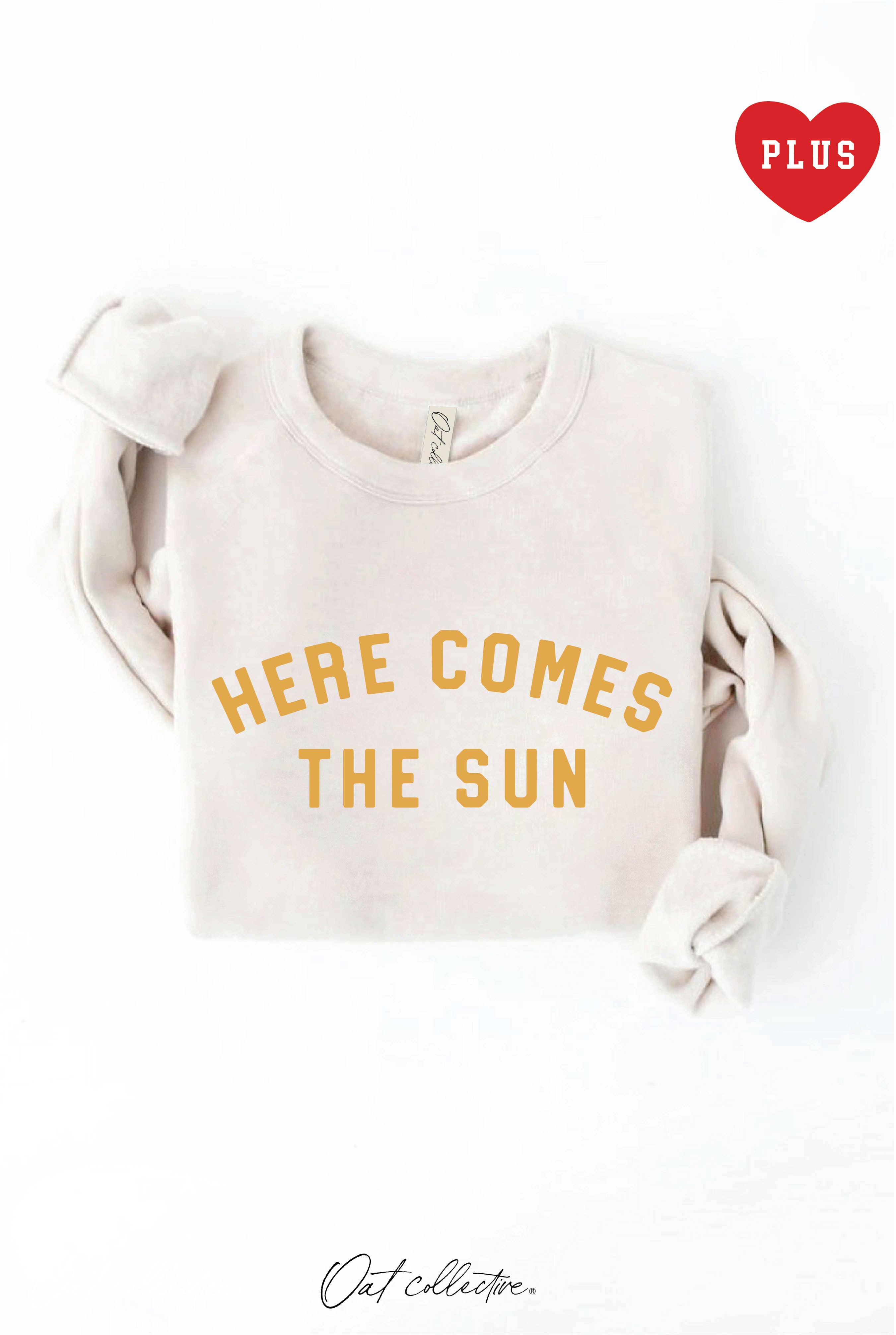 Here Comes the Sun Plus Graphic Sweatshirt T-Shirts, Hoodie | PodTeesHub.com
