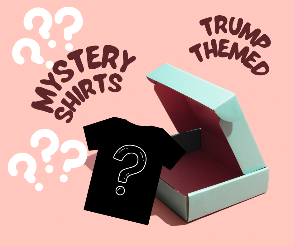 50 Shirt Trump Themed Mystery Box Hoodie, Sweatshirt | PodTeesHub.com
