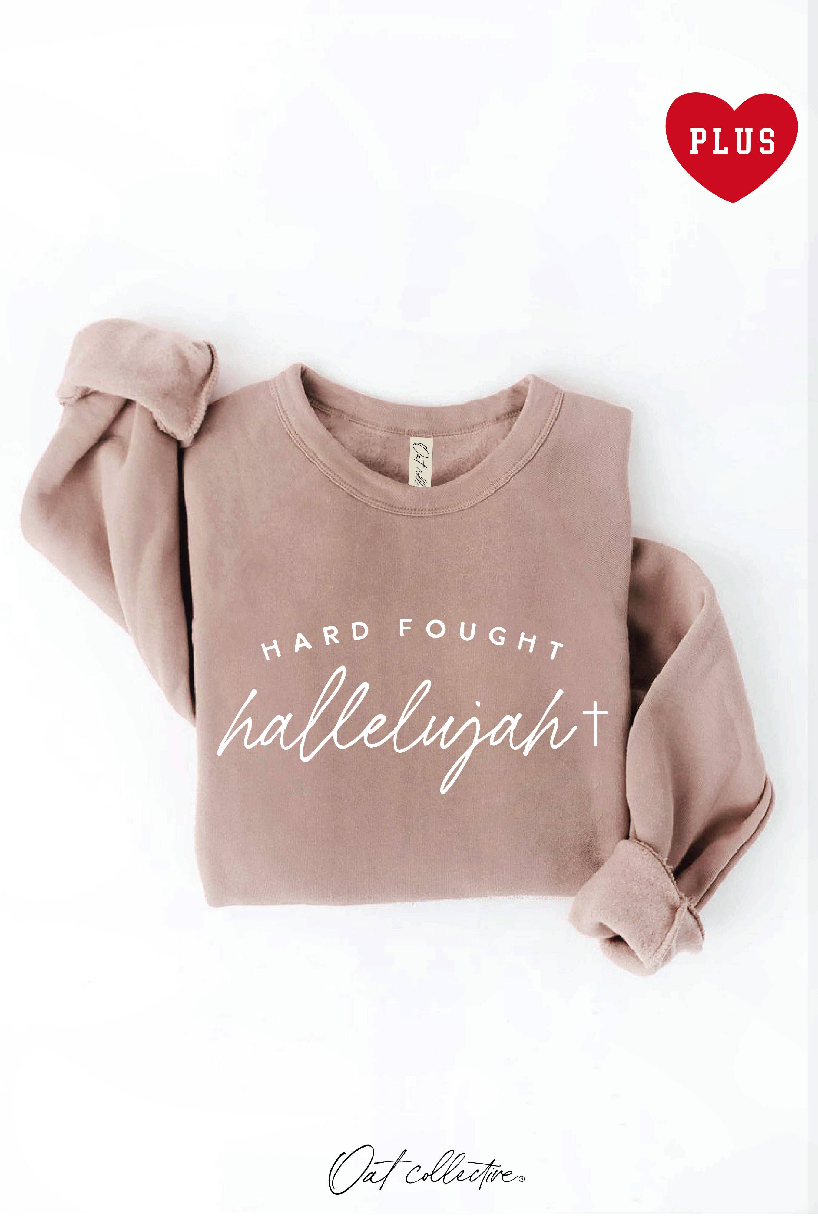 Hard Fought Hallelujah Plus Graphic Sweatshirt T-Shirts, Hoodie | PodTeesHub.com