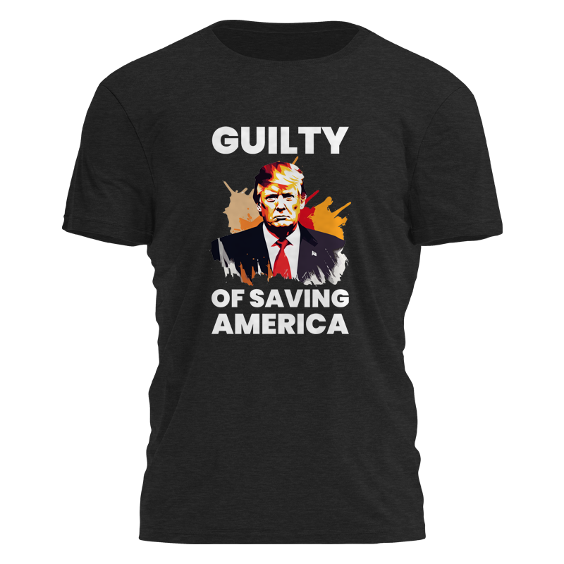 Guilty of Saving America - Animated Tee - 2467 Hoodie, Sweatshirt | PodTeesHub.com