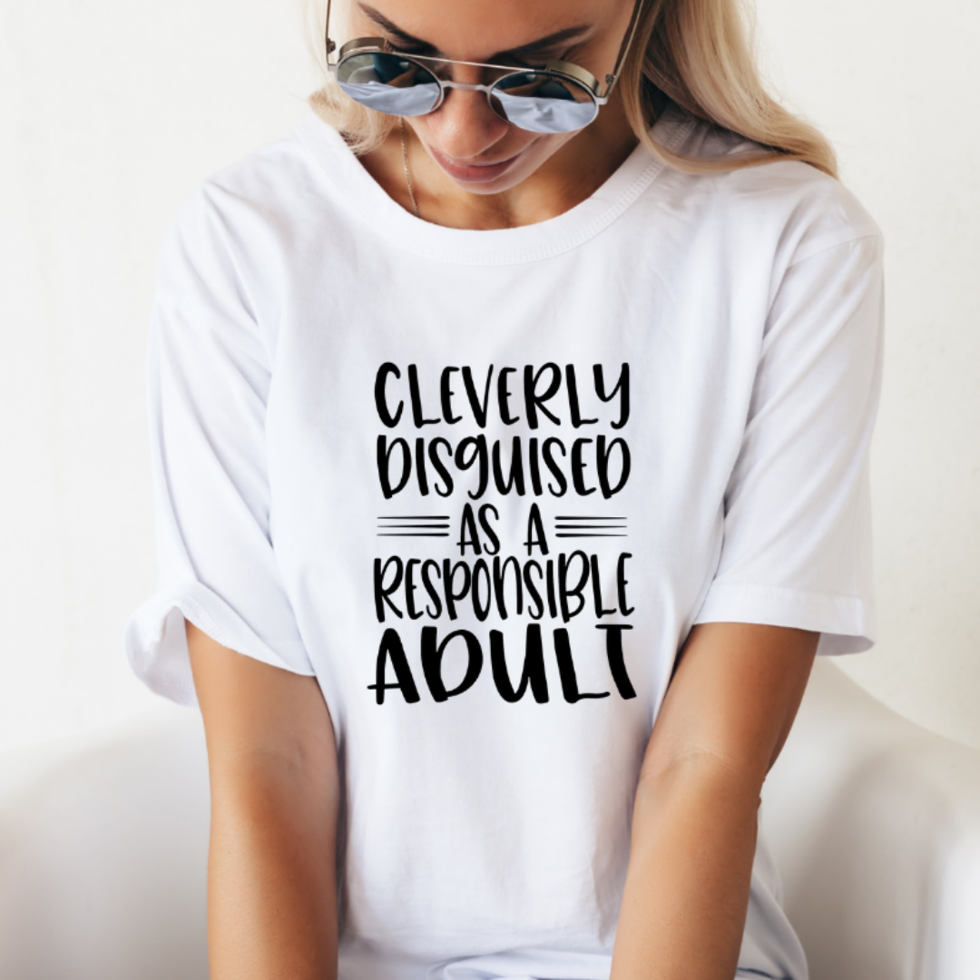 Cleverly Disguised As A Responsible Adult Graphic Tee Hoodie, Sweatshirt | PodTeesHub.com