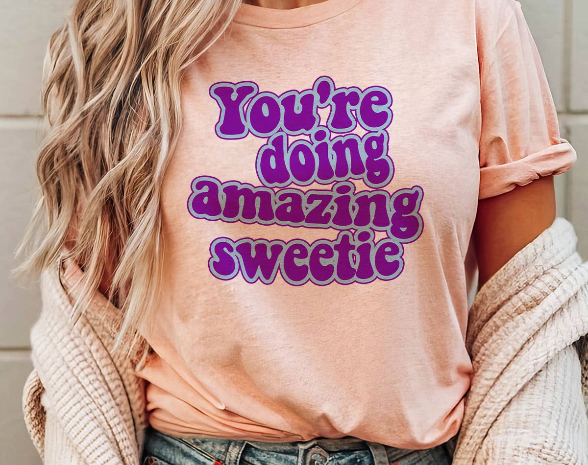 You're Doing Amazing Sweetie - Reality Tv Star Graphic Shirt Hoodie, Sweatshirt | PodTeesHub.com