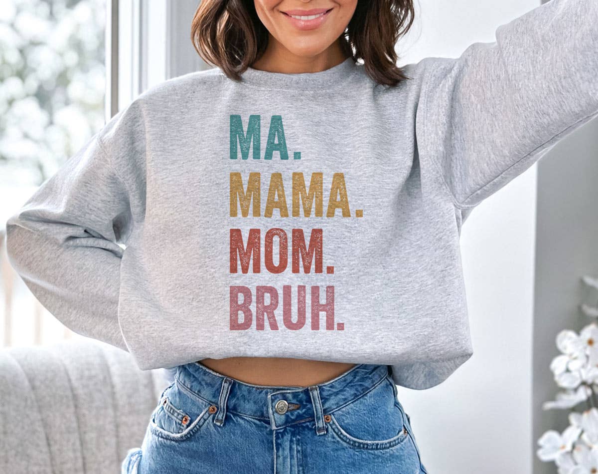 Ma Mama Mom Bruh - Funny Mom Sweatshirt T-Shirts, Hoodie | PodTeesHub.com