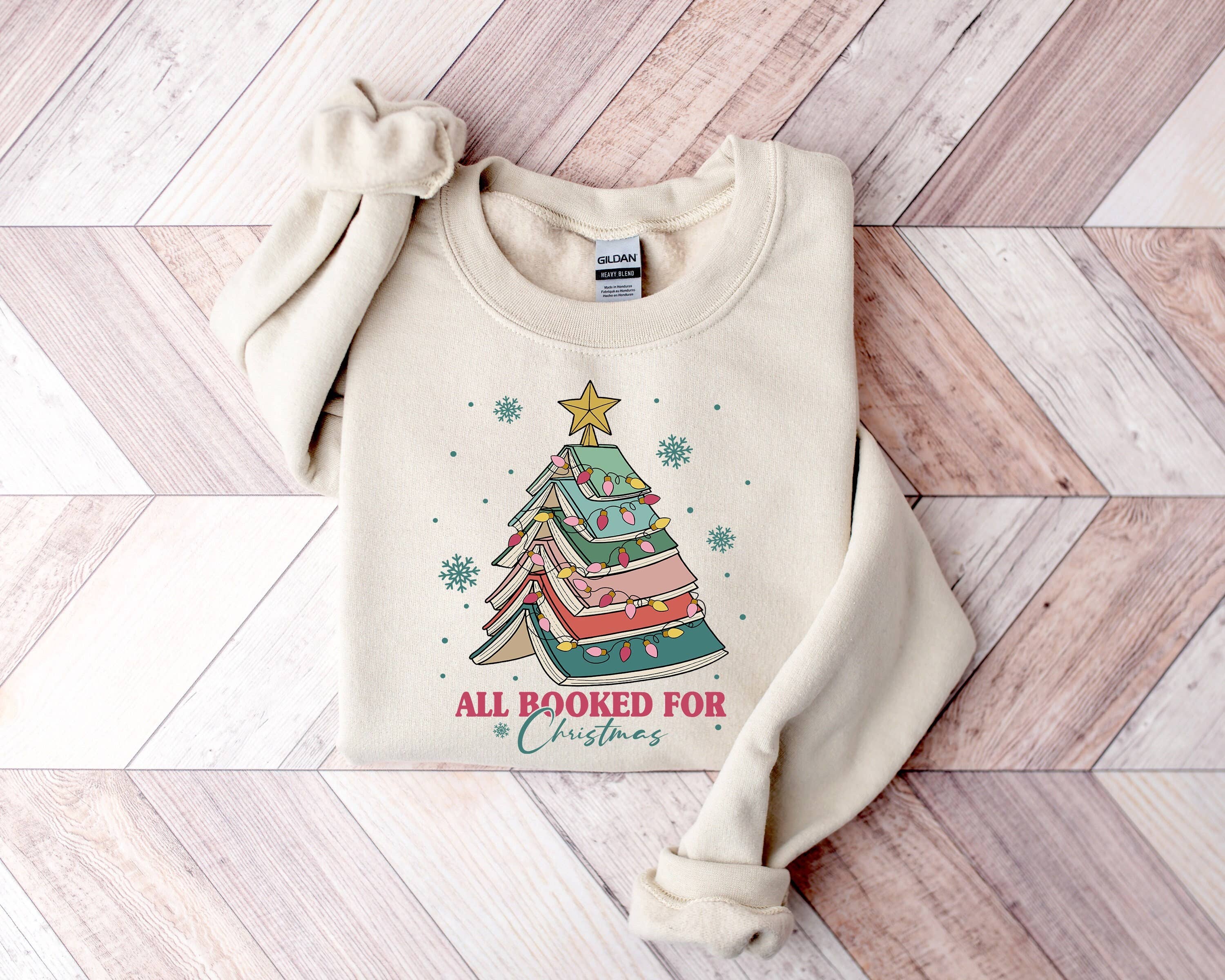 All Booked For Christmas Shirt Gift For Book Lovers Hoodie, Sweatshirt | PodTeesHub.com