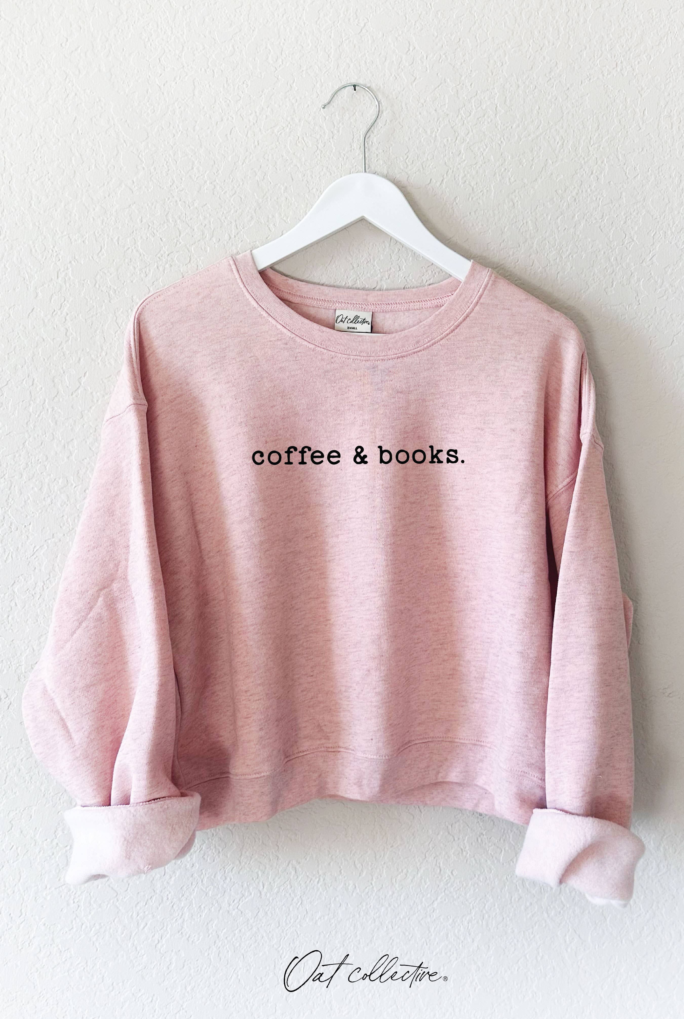 Coffee and Books Mid Graphic Sweatshirt T-Shirts, Hoodie | PodTeesHub.com