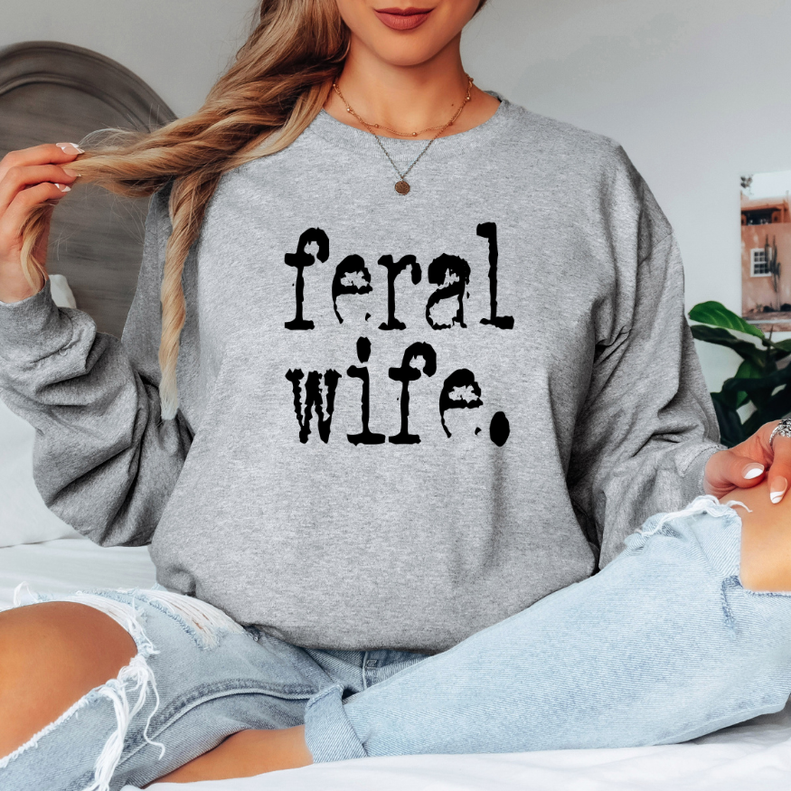 Feral Wife | Unisex Long Sleeve Shirt Hoodie, Sweatshirt | PodTeesHub.com